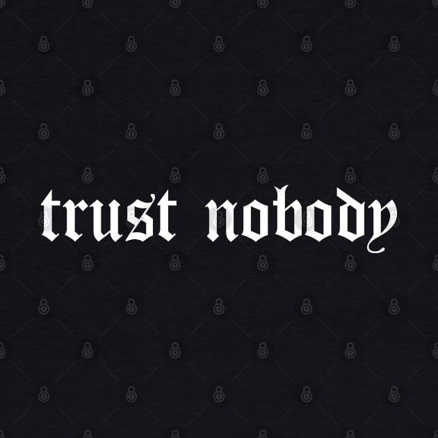 Trust nobody by SashaRusso